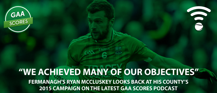 #69 – Ryan McCluskey reviews Fermanagh’s 2015 campaign